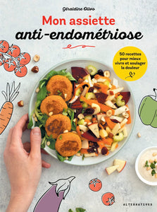 LIVRE - "Mon assiette anti-endométriose: 50 recettes pour mieux vivre et soulager la douleur"