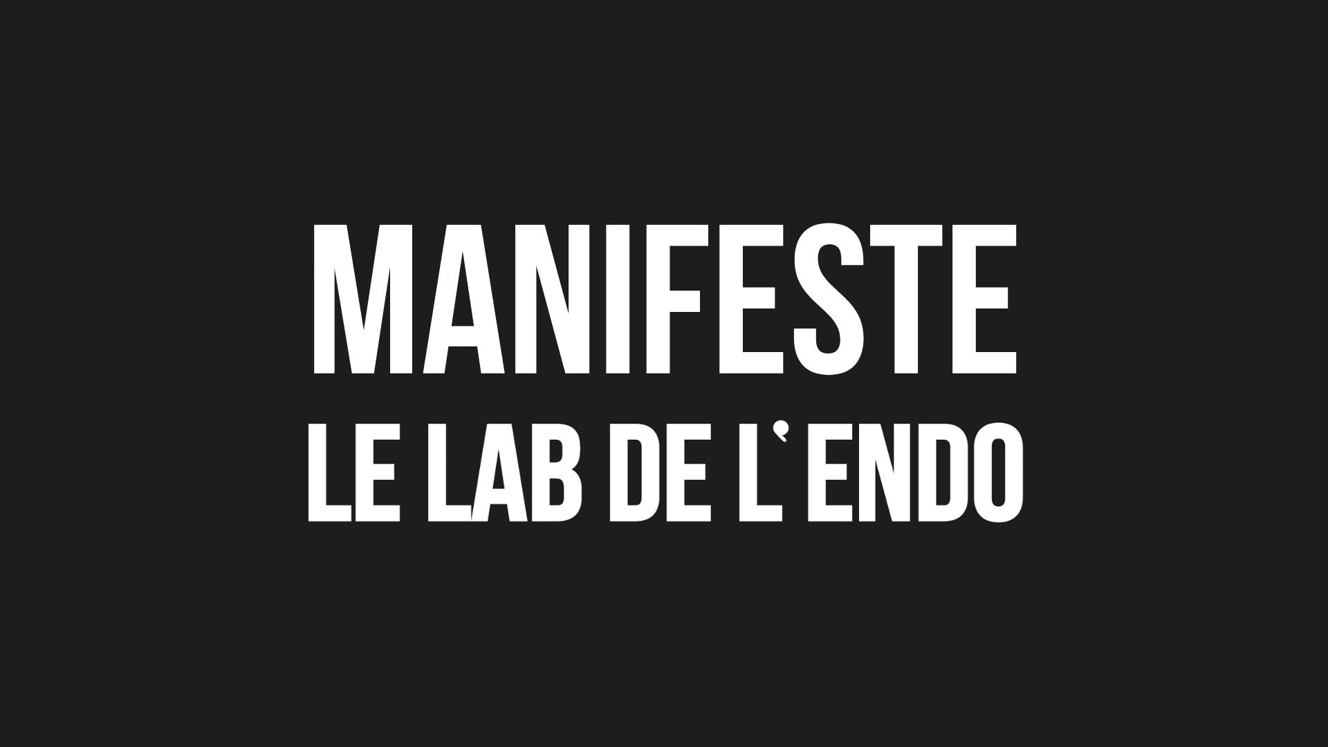 Manifeste Le Lab de l'Endo