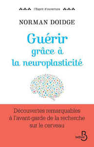 LIVRE - "Guérir grâce à la neuroplasticité: Découvertes remarquables à l'avant-garde de la recherche sur le cerveau"