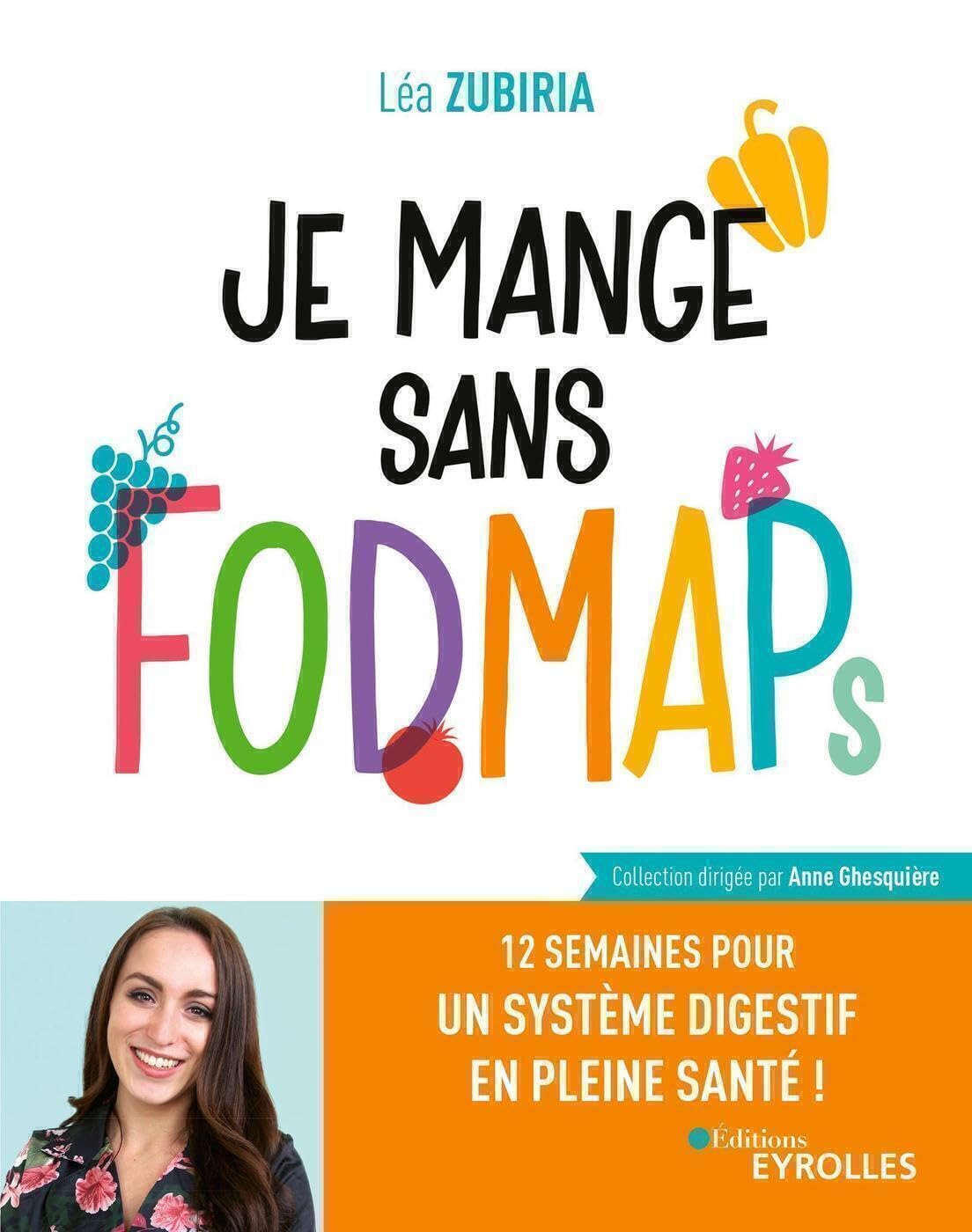 LIVRE - "Je mange sans FODMAPs: 12 semaines pour un système digestif en pleine santé !"